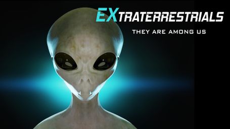 EXtraterrestrials: They Are Among Us