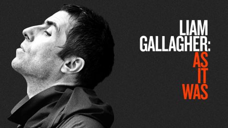 Liam Gallagher: As It Was