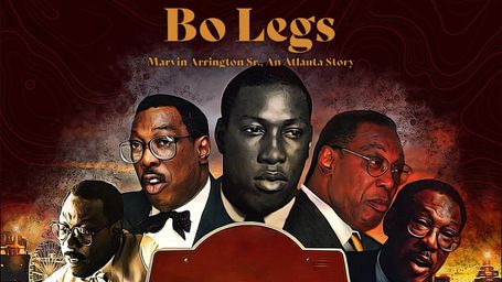 Bo Legs: Marvin Arrington, Sr., an Atlanta Story