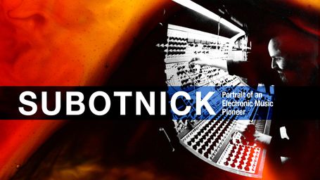 Subotnick: Portrait Of An Electronic Music Pioneer