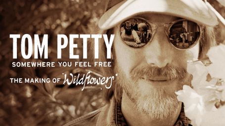 Tom Petty: Somewhere You Feel Free
