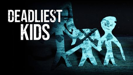 Deadliest Kids
