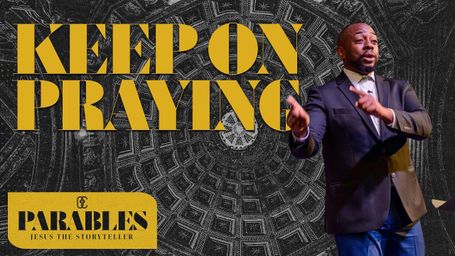 Keep On Praying - Parables: Jesus The Storyteller | Pastor Lawrence Scott