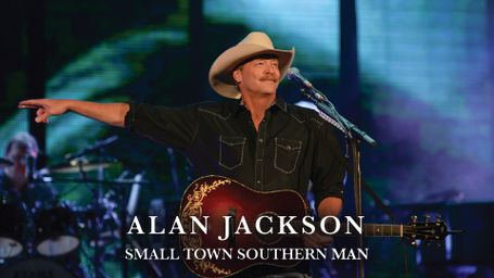 Alan Jackson: Small Town Southern Man