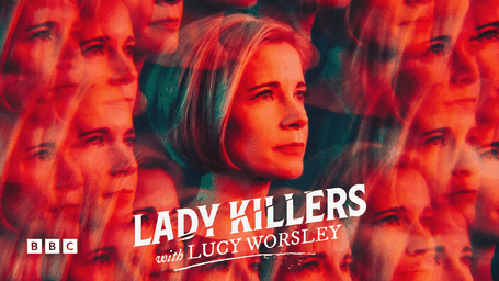 Lady Killers with Lucy Worsley (doc)