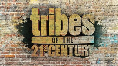 Tribes of the 21st Century