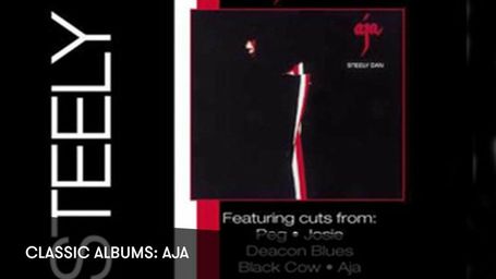 Classic Albums: Steely Dan - Aja