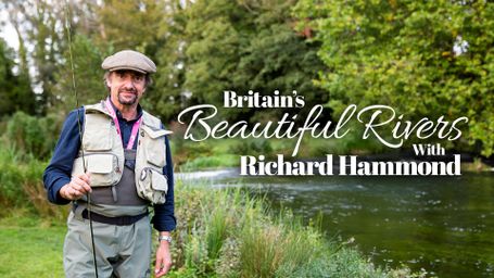 Beautiful British Rivers with Richard Hammond