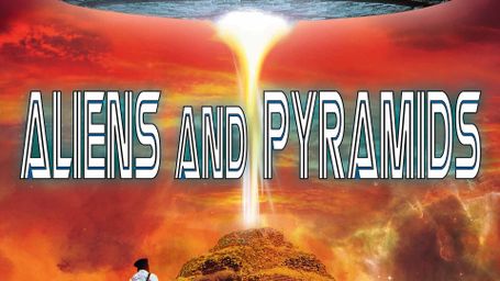 Aliens and Pyramids