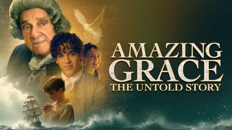 Amazing Grace:  The Untold Story