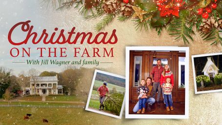 Christmas on the Farm with Jill Wagner & Family