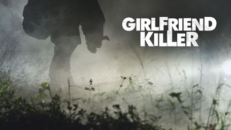 Girlfriend Killer